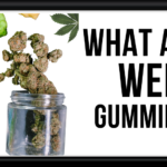 What are Weed Gummies?