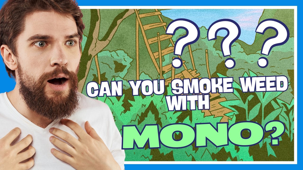 Can You Smoke Weed with Mono?