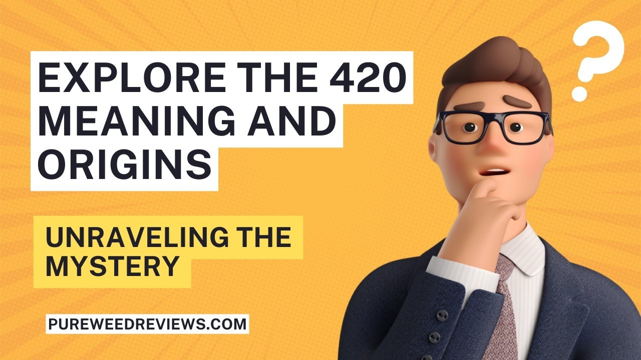 Unraveling The Mystery: Explore The 420 Meaning And Origins