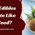 Do Edibles Taste Like Weed?