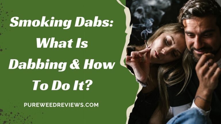 Smoking Dabs: What Is Dabbing & How To Do It?
